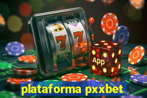 plataforma pxxbet